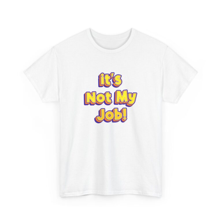 Not My Job Cotton Tee