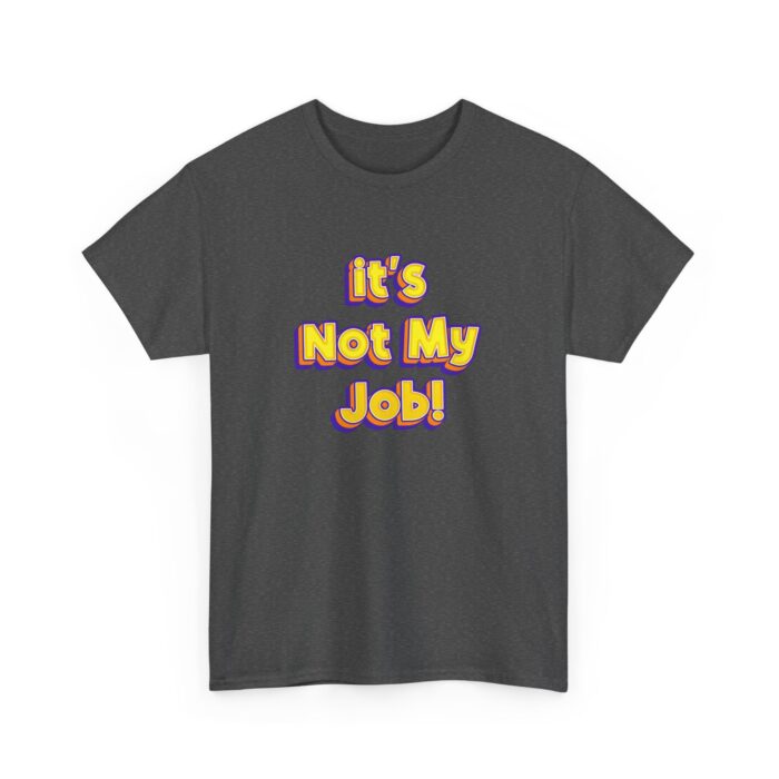 Not My Job Cotton Tee